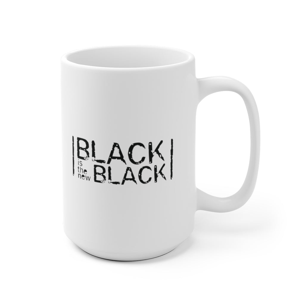 Black is The New Black" - White Ceramic Mug
