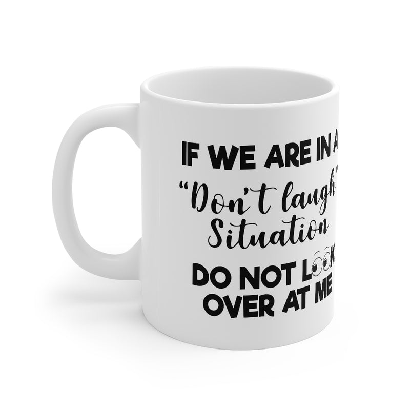 Don't Look At Me Mug 11oz